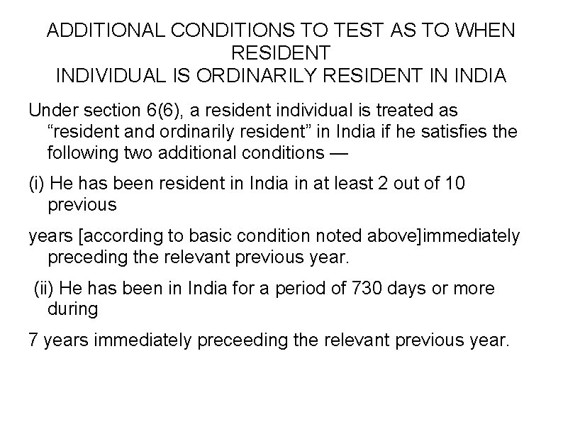 ADDITIONAL CONDITIONS TO TEST AS TO WHEN RESIDENT INDIVIDUAL IS ORDINARILY RESIDENT IN INDIA
