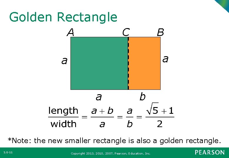 Golden Rectangle A C B a a a b *Note: the new smaller rectangle