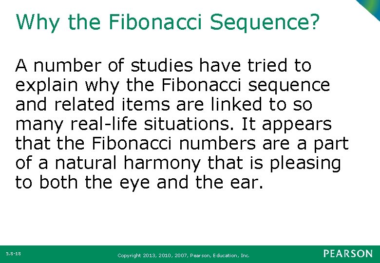 Why the Fibonacci Sequence? A number of studies have tried to explain why the