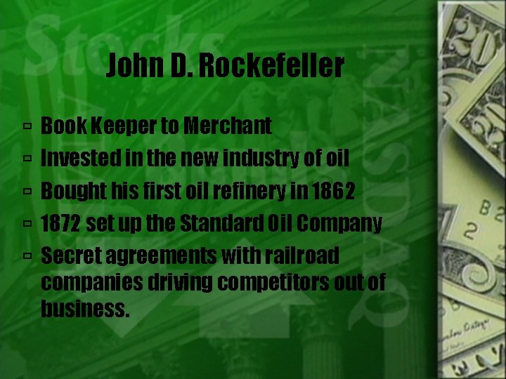 John D. Rockefeller Book Keeper to Merchant Invested in the new industry of oil