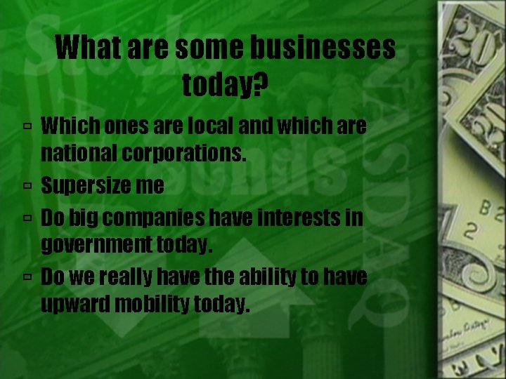 What are some businesses today? Which ones are local and which are national corporations.