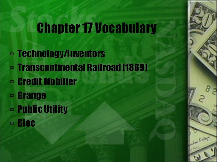 Chapter 17 Vocabulary Technology/Inventors Transcontinental Railroad (1869) Credit Mobilier Grange Public Utility Bloc 