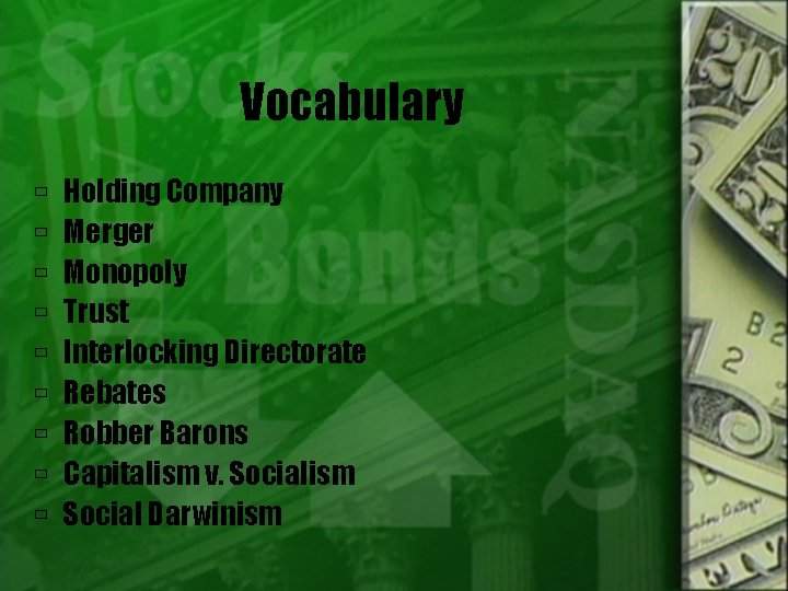 Vocabulary Holding Company Merger Monopoly Trust Interlocking Directorate Rebates Robber Barons Capitalism v. Socialism
