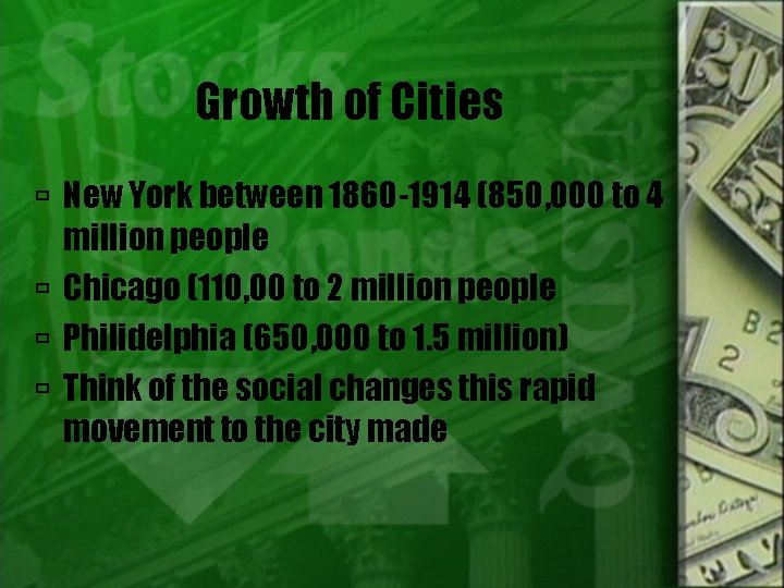 Growth of Cities New York between 1860 -1914 (850, 000 to 4 million people