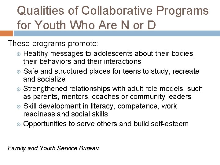 Qualities of Collaborative Programs for Youth Who Are N or D These programs promote: