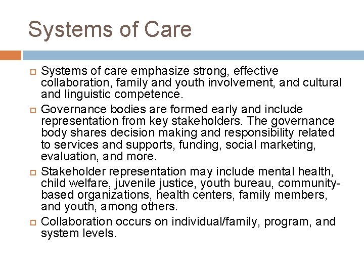 Systems of Care Systems of care emphasize strong, effective collaboration, family and youth involvement,