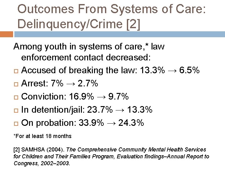Outcomes From Systems of Care: Delinquency/Crime [2] Among youth in systems of care, *