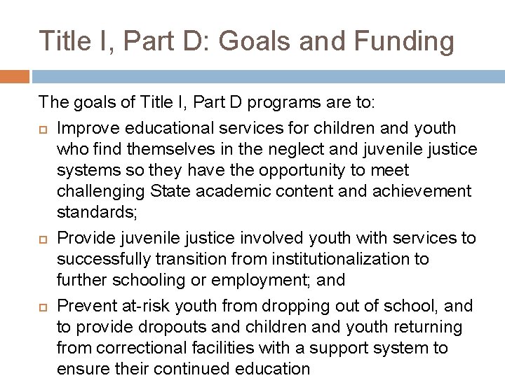 Title I, Part D: Goals and Funding The goals of Title I, Part D