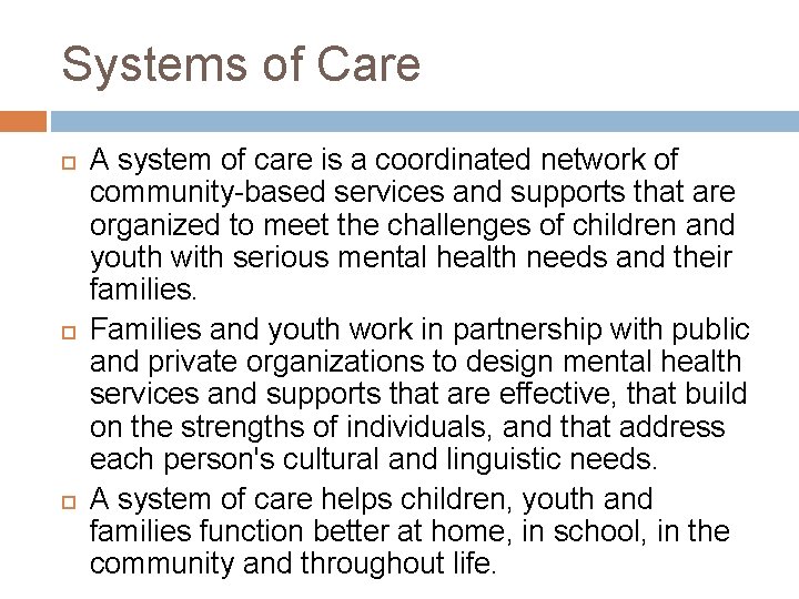 Systems of Care A system of care is a coordinated network of community-based services