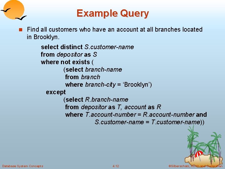 Example Query n Find all customers who have an account at all branches located