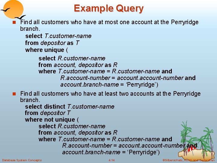 Example Query n Find all customers who have at most one account at the