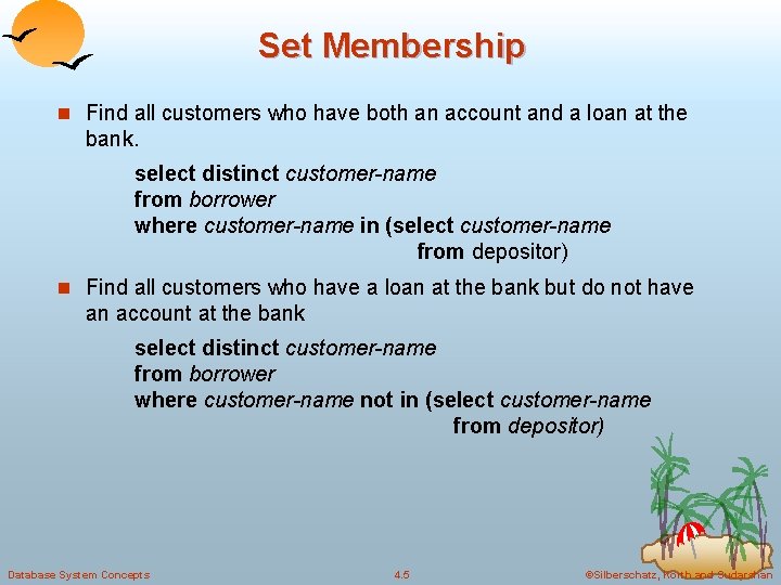 Set Membership n Find all customers who have both an account and a loan