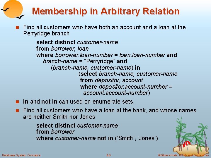Membership in Arbitrary Relation n Find all customers who have both an account and