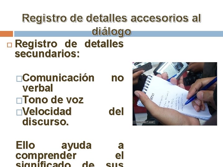 Registro de detalles accesorios al diálogo Registro de detalles secundarios: �Comunicación verbal �Tono de