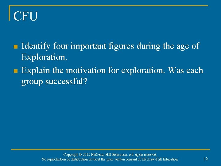 CFU n n Identify four important figures during the age of Exploration. Explain the