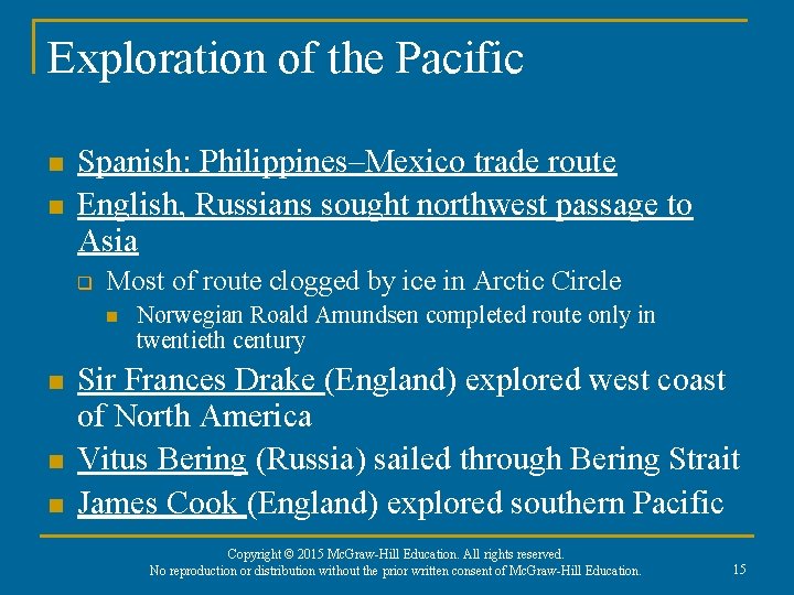 Exploration of the Pacific n n Spanish: Philippines–Mexico trade route English, Russians sought northwest