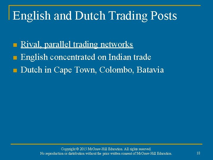 English and Dutch Trading Posts n n n Rival, parallel trading networks English concentrated