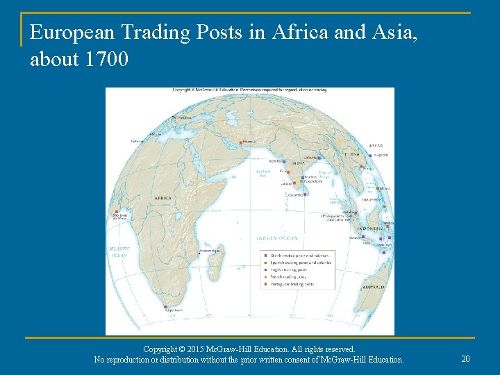 European Trading Posts in Africa and Asia, about 1700 Copyright © 2015 Mc. Graw-Hill