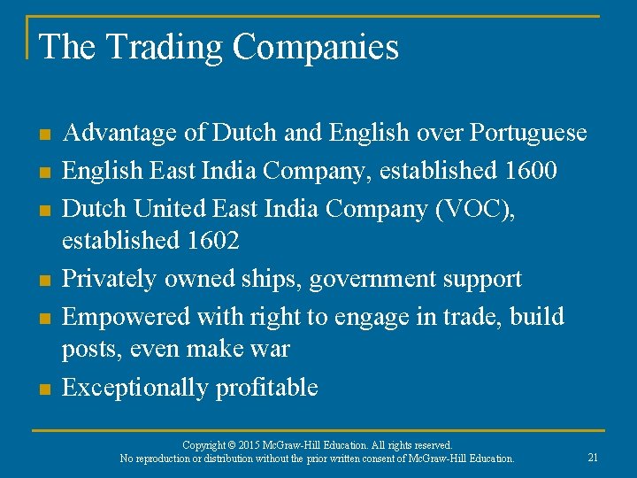 The Trading Companies n n n Advantage of Dutch and English over Portuguese English