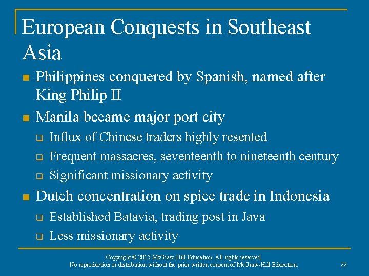 European Conquests in Southeast Asia n n Philippines conquered by Spanish, named after King