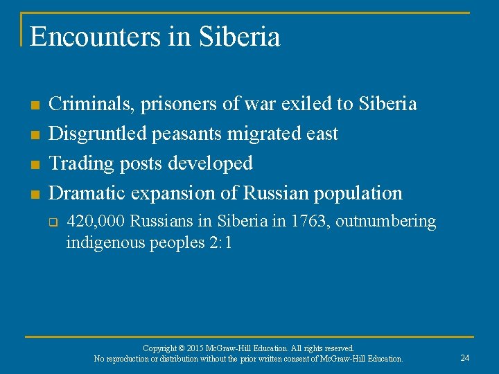 Encounters in Siberia n n Criminals, prisoners of war exiled to Siberia Disgruntled peasants