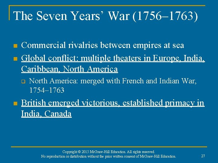 The Seven Years’ War (1756– 1763) n n Commercial rivalries between empires at sea