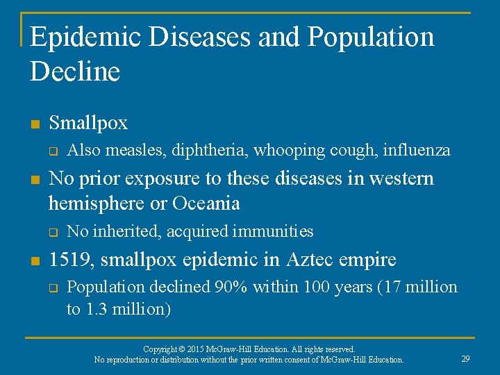 Epidemic Diseases and Population Decline n Smallpox q n No prior exposure to these