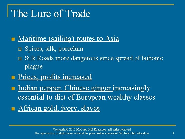 The Lure of Trade n Maritime (sailing) routes to Asia q q n n