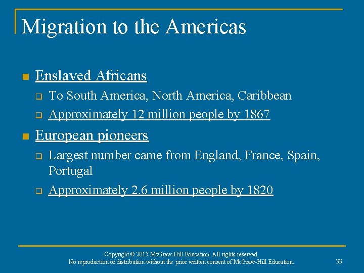 Migration to the Americas n Enslaved Africans q q n To South America, North