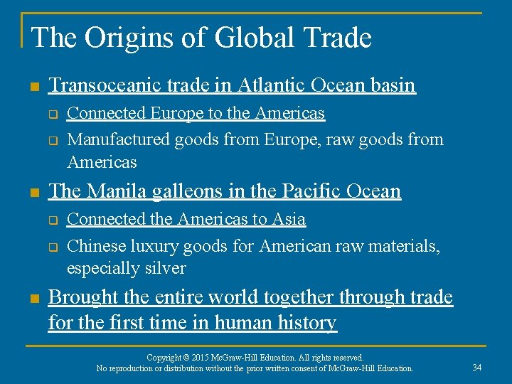 The Origins of Global Trade n Transoceanic trade in Atlantic Ocean basin q q