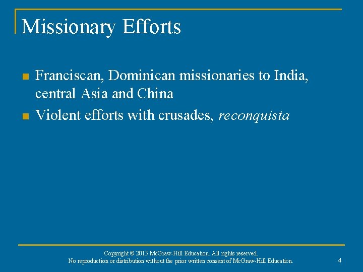 Missionary Efforts n n Franciscan, Dominican missionaries to India, central Asia and China Violent