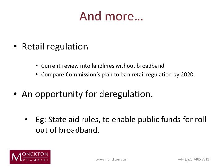 And more… • Retail regulation • Current review into landlines without broadband • Compare