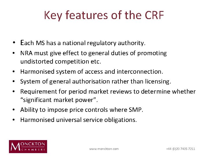 Key features of the CRF • Each MS has a national regulatory authority. •