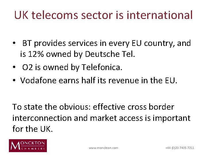 UK telecoms sector is international • BT provides services in every EU country, and