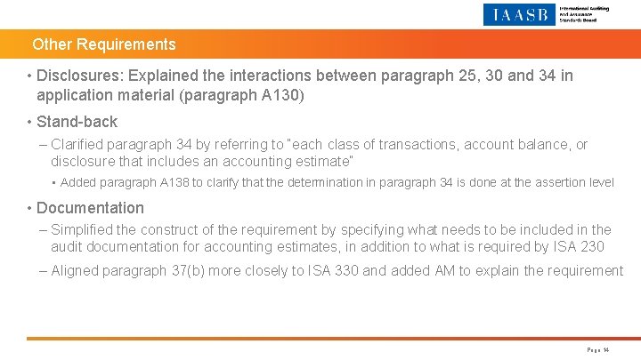 Other Requirements • Disclosures: Explained the interactions between paragraph 25, 30 and 34 in