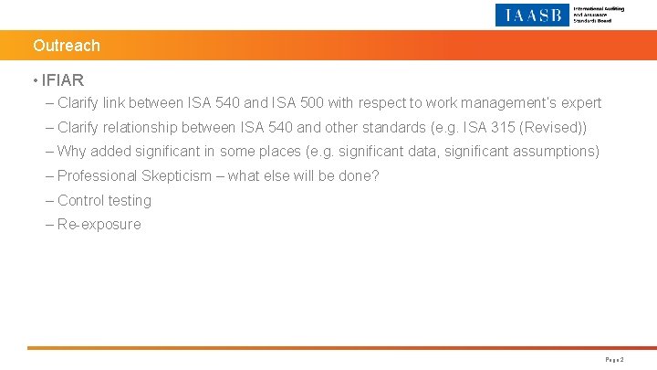 Outreach • IFIAR – Clarify link between ISA 540 and ISA 500 with respect