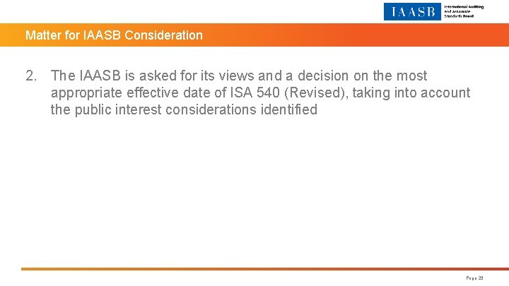 Matter for IAASB Consideration 2. The IAASB is asked for its views and a