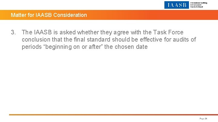 Matter for IAASB Consideration 3. The IAASB is asked whether they agree with the