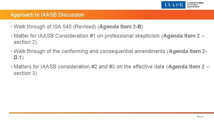 Approach to IAASB Discussion • Walk through of ISA 540 (Revised) (Agenda Item 2