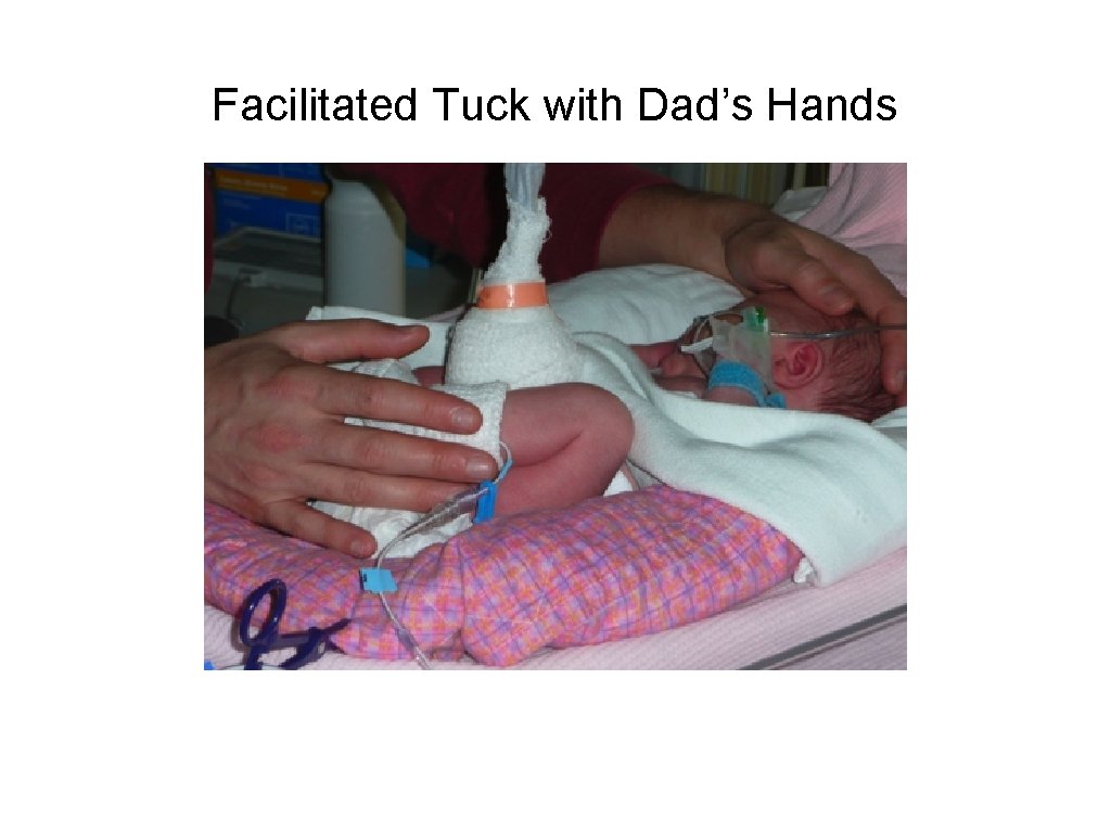 Facilitated Tuck with Dad’s Hands 