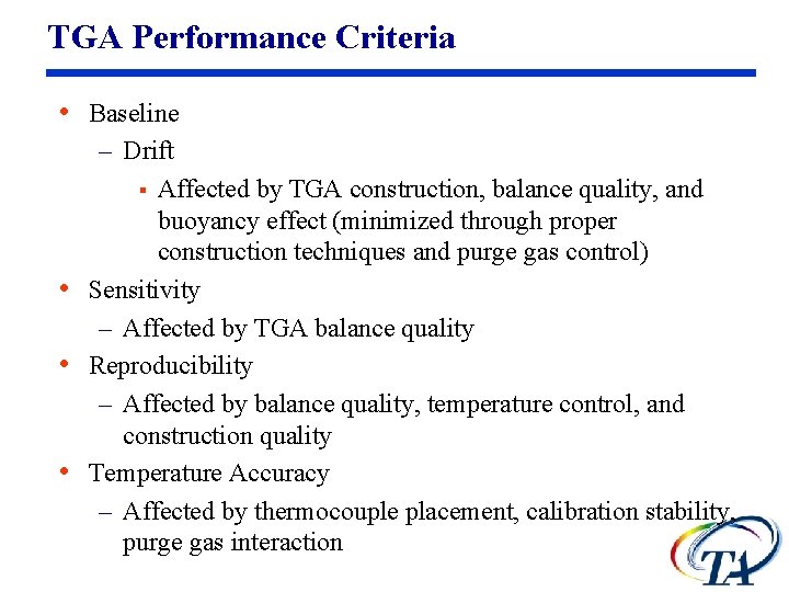 TGA Performance Criteria • Baseline – Drift § Affected by TGA construction, balance quality,