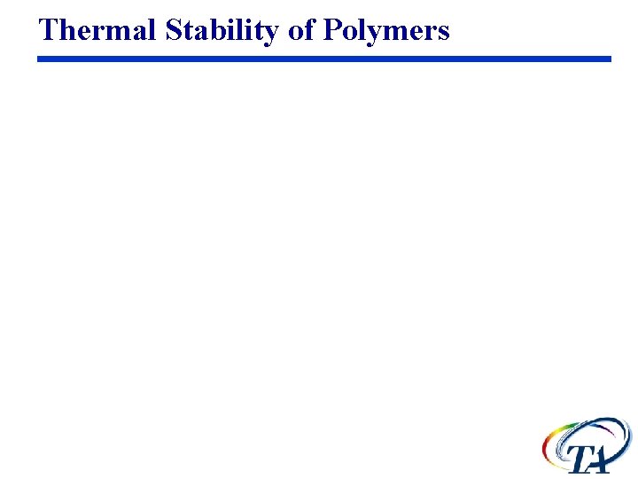 Thermal Stability of Polymers 