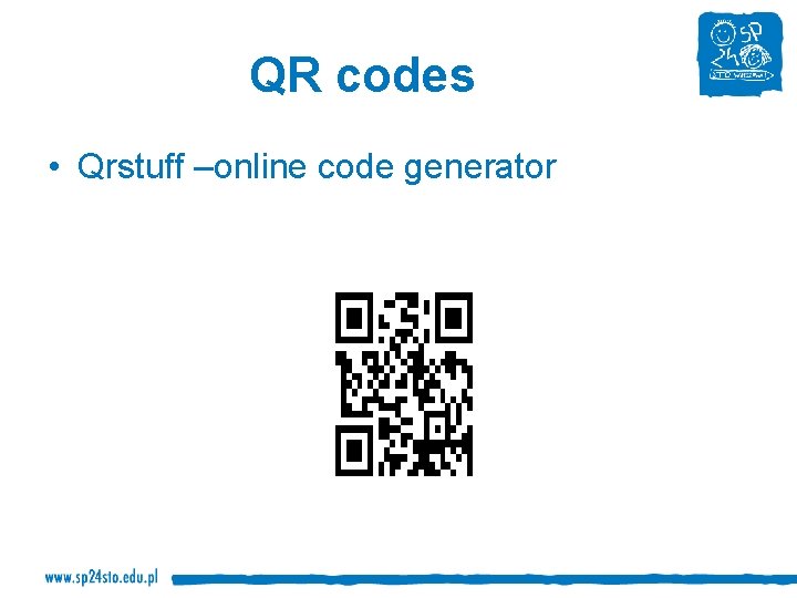 QR codes • Qrstuff –online code generator 