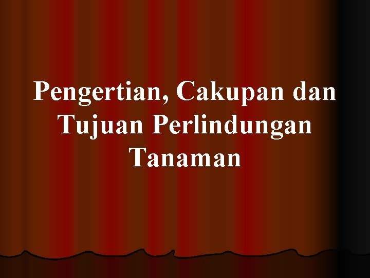 Pengertian, Cakupan dan Tujuan Perlindungan Tanaman 