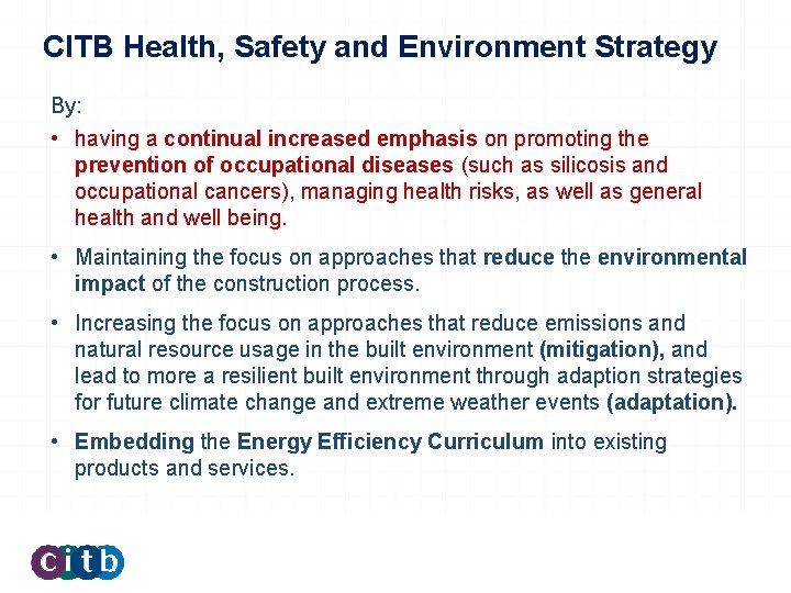 CITB Health, Safety and Environment Strategy By: • having a continual increased emphasis on