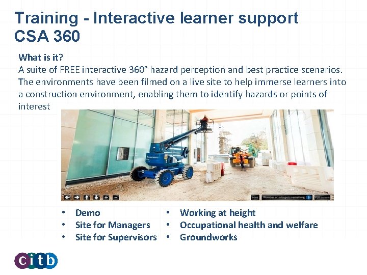 Training - Interactive learner support CSA 360 What is it? A suite of FREE