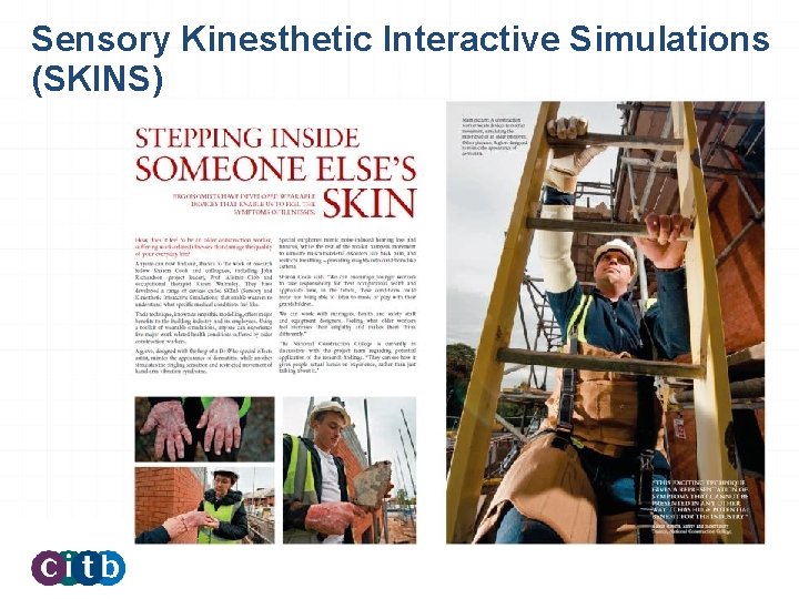 Sensory Kinesthetic Interactive Simulations (SKINS) 