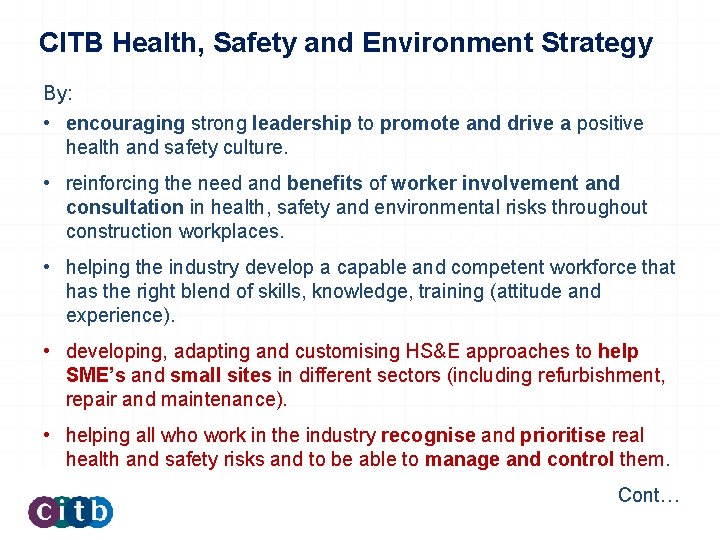 CITB Health, Safety and Environment Strategy By: • encouraging strong leadership to promote and