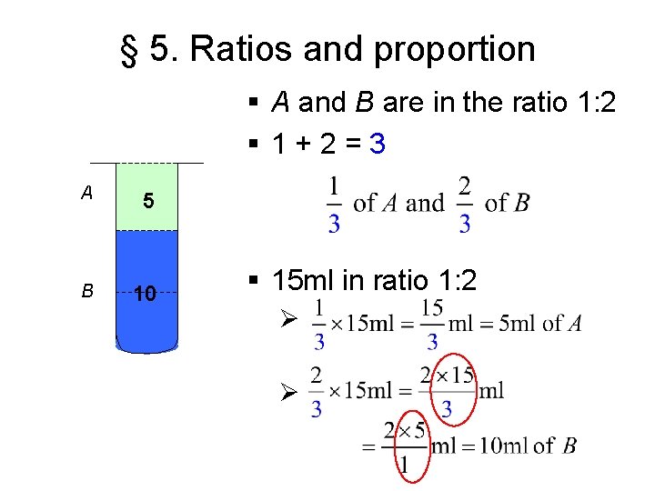 § 5. Ratios and proportion § A and B are in the ratio 1: