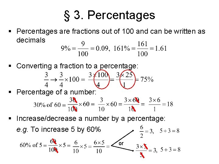 § 3. Percentages § Percentages are fractions out of 100 and can be written